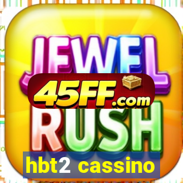 hbt2 cassino
